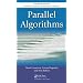 Parallel Algorithms (Chapman & Hall/Crc Numerical Analy & Scient Comp. Series)