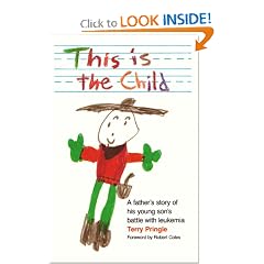 This Is the Child: A Father's Story of His Young Son's Battle with Leukemia by Terry Pringle and Robert Coles