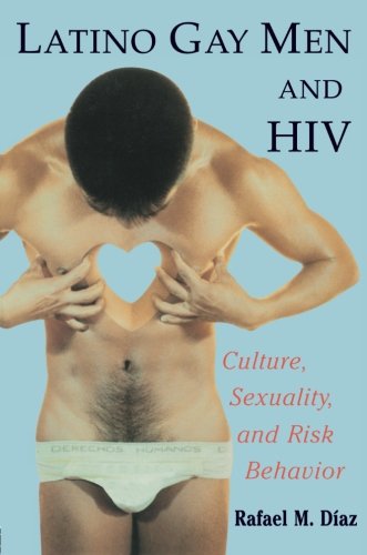 Latino Gay Men and HIV: Culture, Sexuality, and Risk Behavior