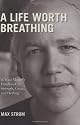 A Life Worth Breathing