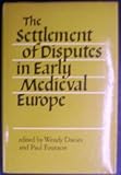 The Settlement of disputes in early medieval Europe