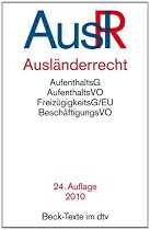 Ausländerrecht: AufenthaltsG - AufentshaltsVO - FreizügigkeitsG/EU - BeschäftigungsVO