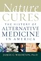 Nature Cures: The History of Alternative Medicine in America