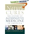 Nature Cures: The History of Alternative Medicine in America by James C. Whorton