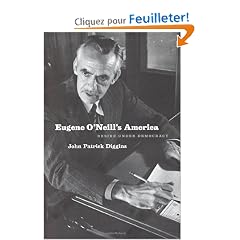 Eugene O'Neill's America: Desire Under Democracy