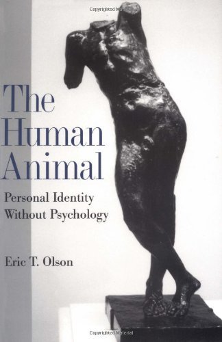 The Human Animal: Personal Identity without Psychology (Philosophy of Mind)