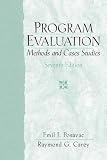 Program Evaluation - Methods and Case Studies (7th, Seventh Edition) By Posavac & Carey