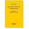 Wer soll der H�ter der Verfassung sein?: Abhandlungen zur Theorie der Verfassungsgerichtsbarkeit in der pluralistischen, parlamentarischen Demokratie