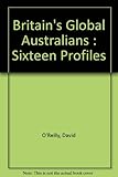 Britain's global Australians : sixteen profiles