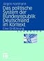 Das politische System der Bundesrepublik Deutschland im Kontext: Eine Einf�hrung