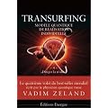 Transurfing, mod�le quantique de r�alisation personnelle : Tome 4, Diriger la r�alit�