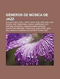 Géneros de música de jazz: Acid jazz, Bop, Cool y West Coast jazz, Free jazz, Jazz Fusión, Jazz tradicional, Swing, Jamiroquai, Hot, Ragtime (Spanish Edition)
