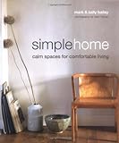 Simple Home: Calm Spaces for Comfortable Living