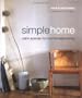 Simple Home: Calm Spaces for Comfortable Living