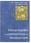Clinical Disorders of the Endometrium and Menstrual Cycle