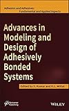 Advances in modeling and design of adhesively bonded systems
