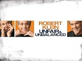 Robert Klein : Unfair & Unbalanced