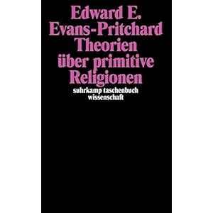 Theorien über primitive Religion (suhrkamp taschenbuch wissenschaft)