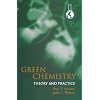 Green Chemistry: Theory and Practice