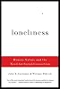 Loneliness: Human Nature and the Need for Social Connection
