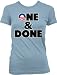 One And DONE Anti Obama Juniors T-shirt, Funny Trendy Political Anit-Obama Juniors Shirt, X-Large, Lt-Blue