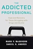 The Addicted Professional
 Hope and Recovery for Those Struggling with Drugs and Alcohol,
MP McGovern