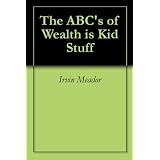 The ABC's of Wealth is Kid Stuff
