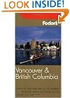 Fodor's Vancouver and British Columbia, 4th Edition (Fodor's Gold Guides)