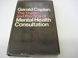 The theory and practice of mental health consultation