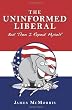 The Uninformed Liberal: But Then I Repeat Myself