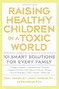 Raising Healthy Children in A Toxic World (Rodale Organic Style Book)