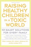 Raising Healthy Children in A Toxic World (Rodale Organic Style Book)