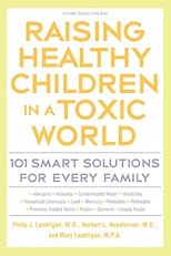 Raising Healthy Children in a Toxic World: 101 Smart Solutions for Every Family (Rodale Organic Style Book)