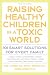 Raising Healthy Children in A Toxic World (Rodale Organic Style Book)