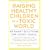 Raising Healthy Children in A Toxic World (Rodale Organic Style Book)