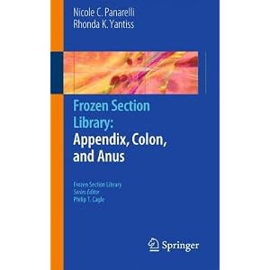 Click here to buy Frozen Section Library: Appendix, Colon, and Anus by Nicole C. Panarelli and Rhonda K. Yantiss.