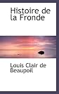Histoire de la Fronde (French Edition)