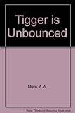 Tigger is unbounced