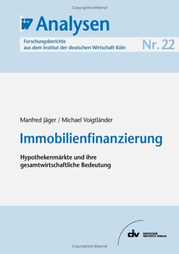 Produkt-Bild: Immobilienfinanzierung. Hypothekenm&auml;rkte und ihre gesamtwirtschaftliche Bedeutung. IW-Analysen 22