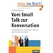Vom Small Talk zur Konversation: Unterhaltsames aus Kunst, Literatur und Musik von A bis Z