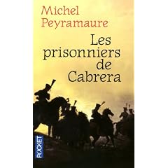 Les prisonniers de Cabrera : L'exil forc� des soldats de Napol�on