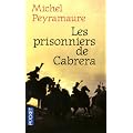 Les prisonniers de Cabrera : L'exil forc� des soldats de Napol�on