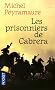 Les prisonniers de Cabrera : L'exil forc� des soldats de Napol�on