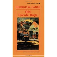 Old Creole Days: A Story of Creole Life (Pelican Pouch Series)