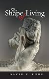 The shape of living : spiritual directions for everyday life