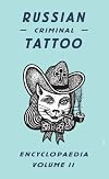 Russian Criminal Tattoo Encyclopedia Volume II