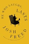 He Who Laughs, Lasts