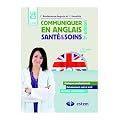 Communiquer en anglais. Sant� et soins