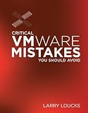 Critical VMware Mistakes You Should Avoid