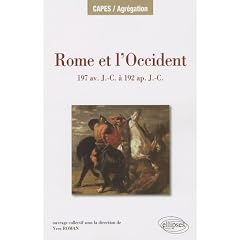 Rome et l Occident de 197 av. J.-C. � 192 ap. J.-C. Iles de M�diterran�e occidentale, p�ninsule Ib�rique, Gaule, Germanie, Alpes